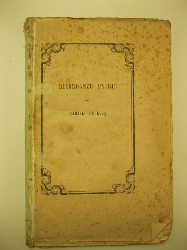 Ricordanze patrie di Camillo De Luca,  professore di belle lettere